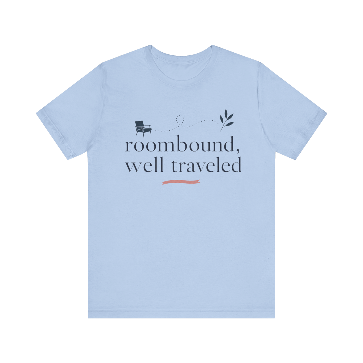 "Roombound Well Traveled " T-Shirt
