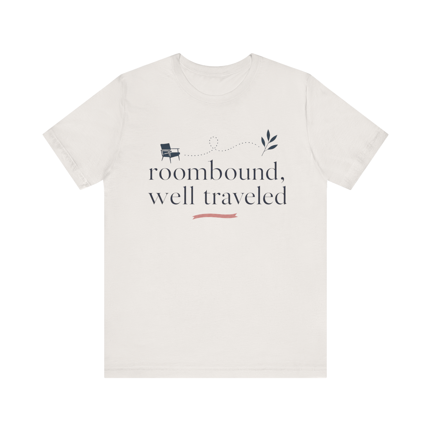 "Roombound Well Traveled " T-Shirt
