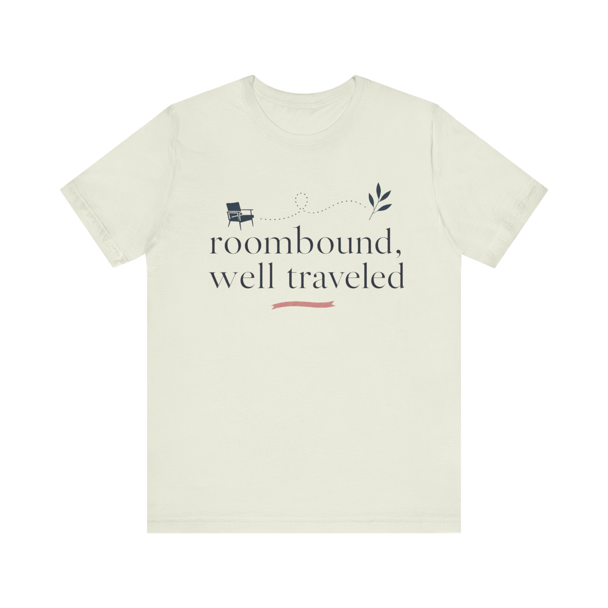 "Roombound Well Traveled " T-Shirt