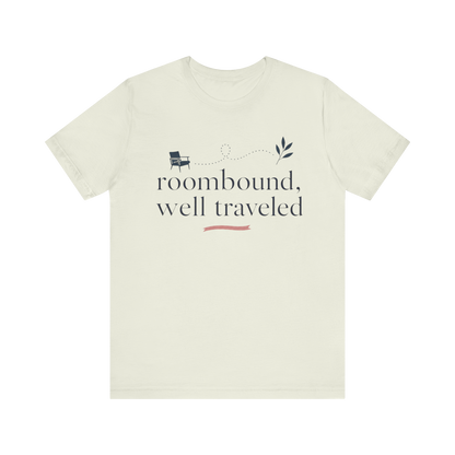 "Roombound Well Traveled " T-Shirt