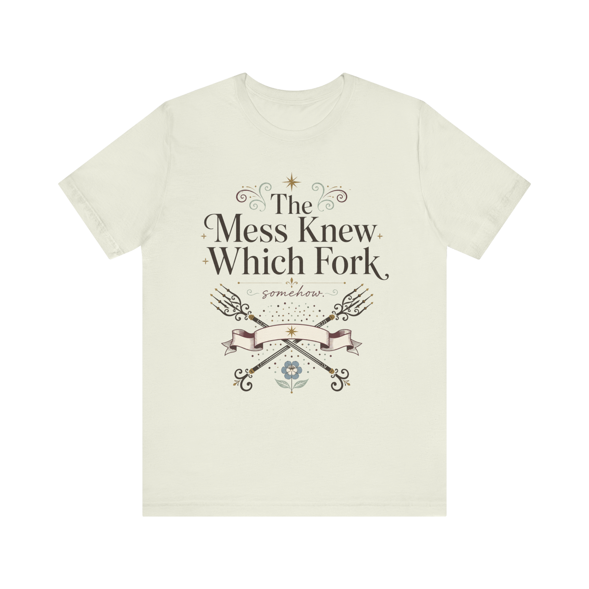 "The Mess Knew Which Fork" T-Shirt