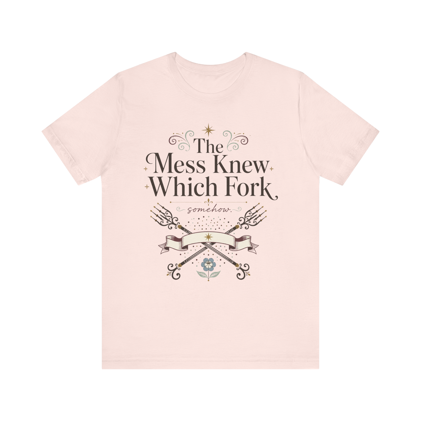 "The Mess Knew Which Fork" T-Shirt