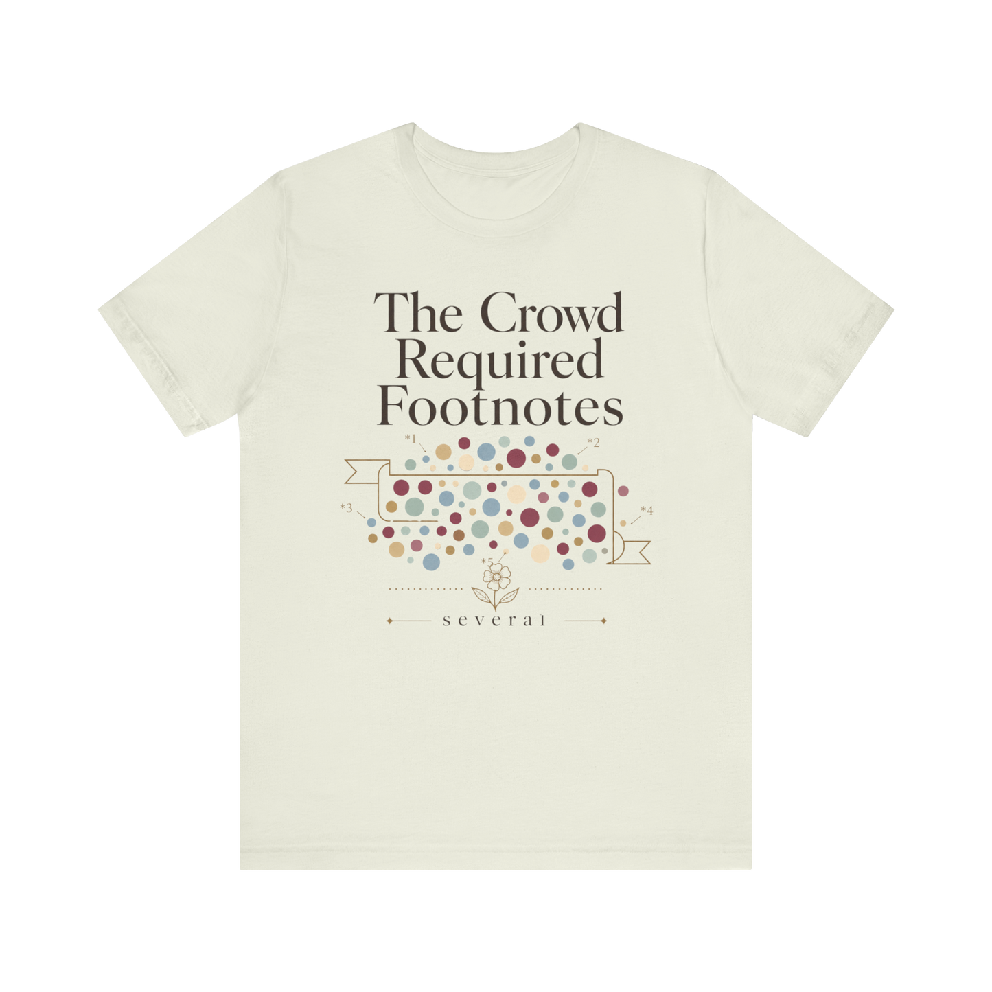 "The Crowd Required Footnotes" T-Shirt