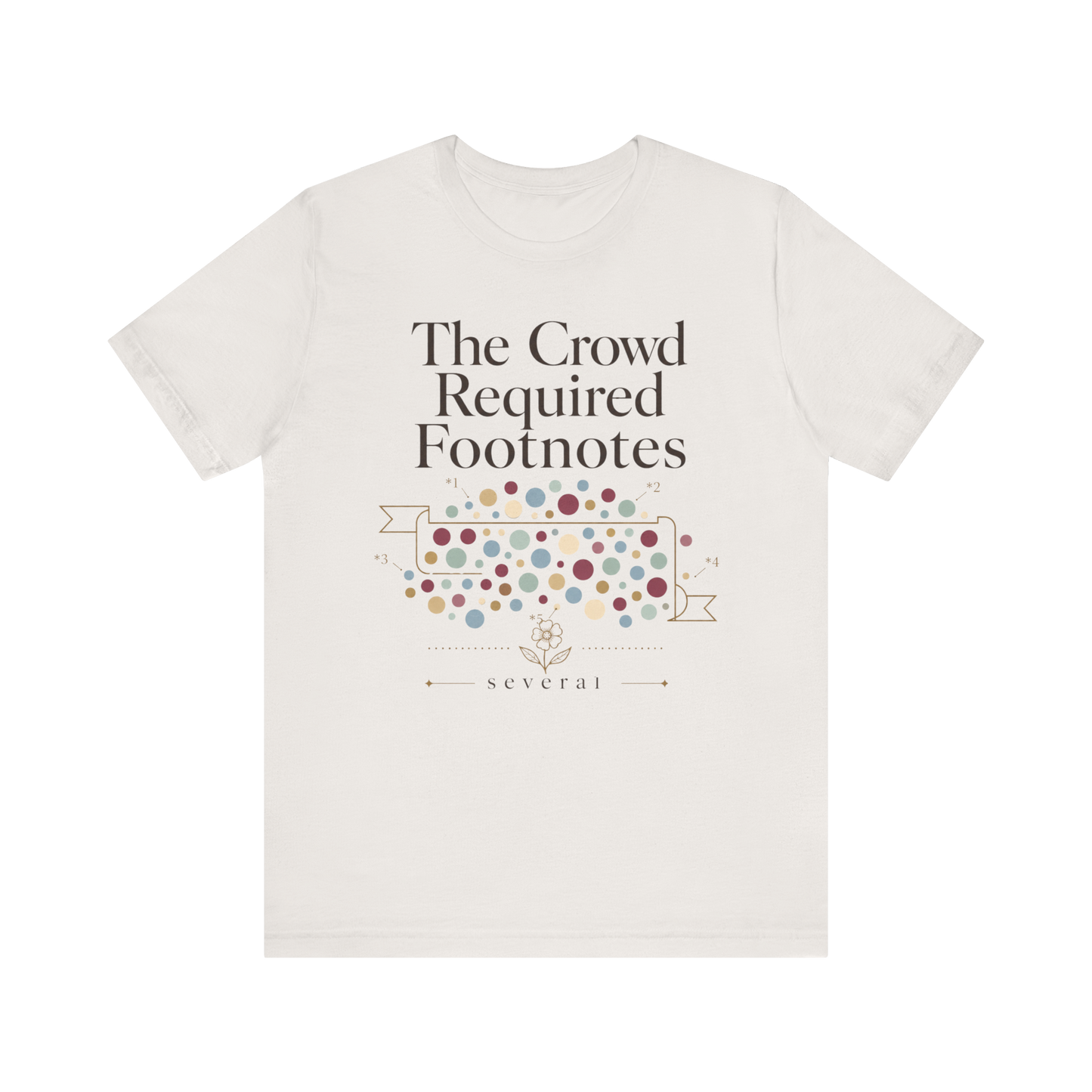 "The Crowd Required Footnotes" T-Shirt