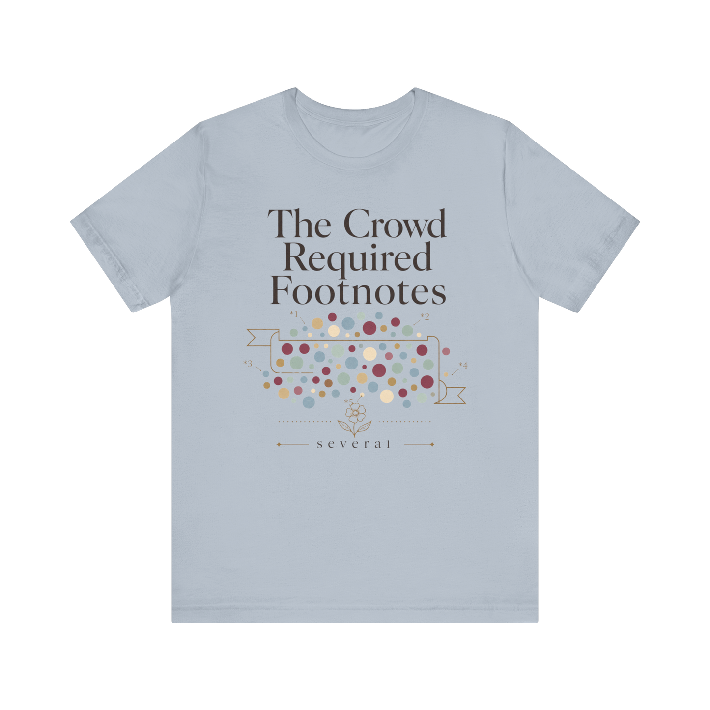 "The Crowd Required Footnotes" T-Shirt