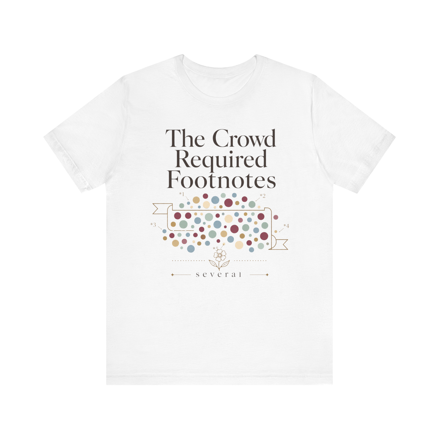 "The Crowd Required Footnotes" T-Shirt
