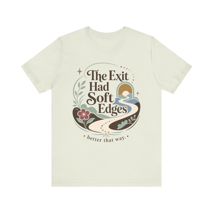 "The Exit had Soft Edges" T-Shirt