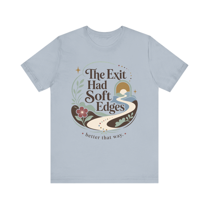 "The Exit had Soft Edges" T-Shirt