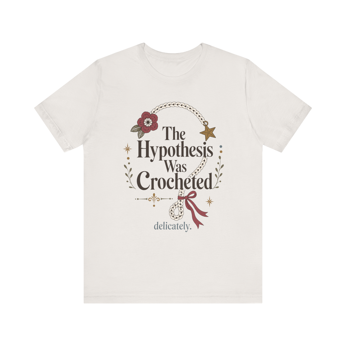 The Hypothesis Was Crocheted" T-Shirt
