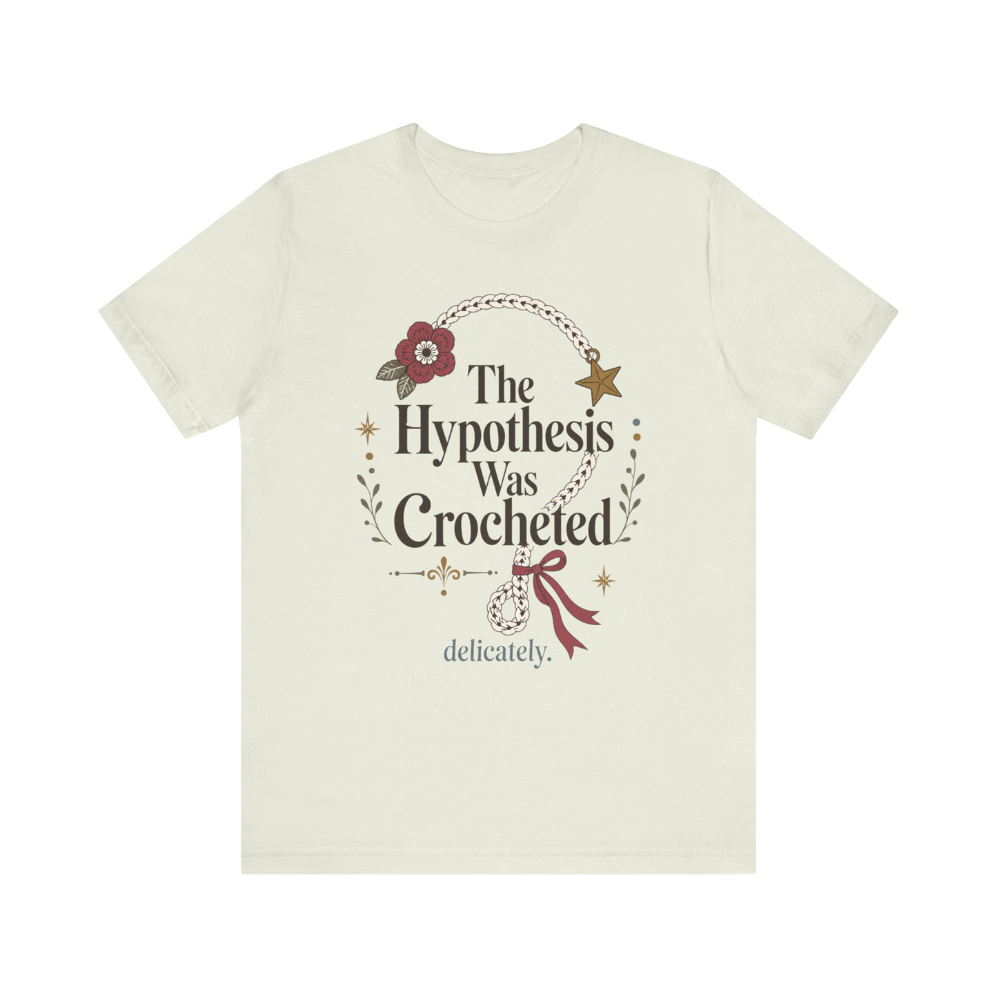 The Hypothesis Was Crocheted" T-Shirt