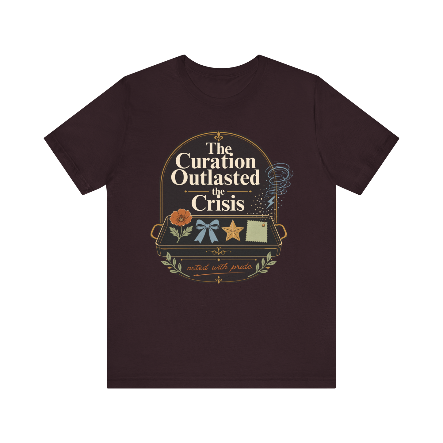 "The Curation Outlasted The Crisis" T-Shirt
