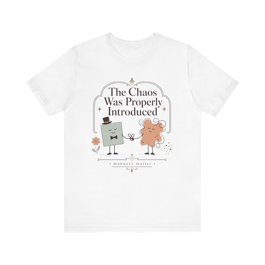 Camiseta "El caos fue debidamente presentado"