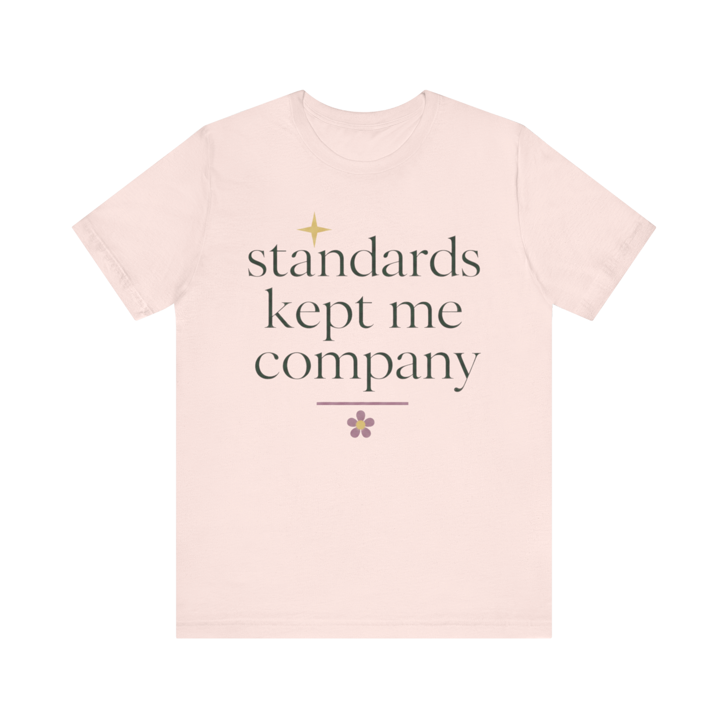 Camiseta "Los estándares me hacían compañía"