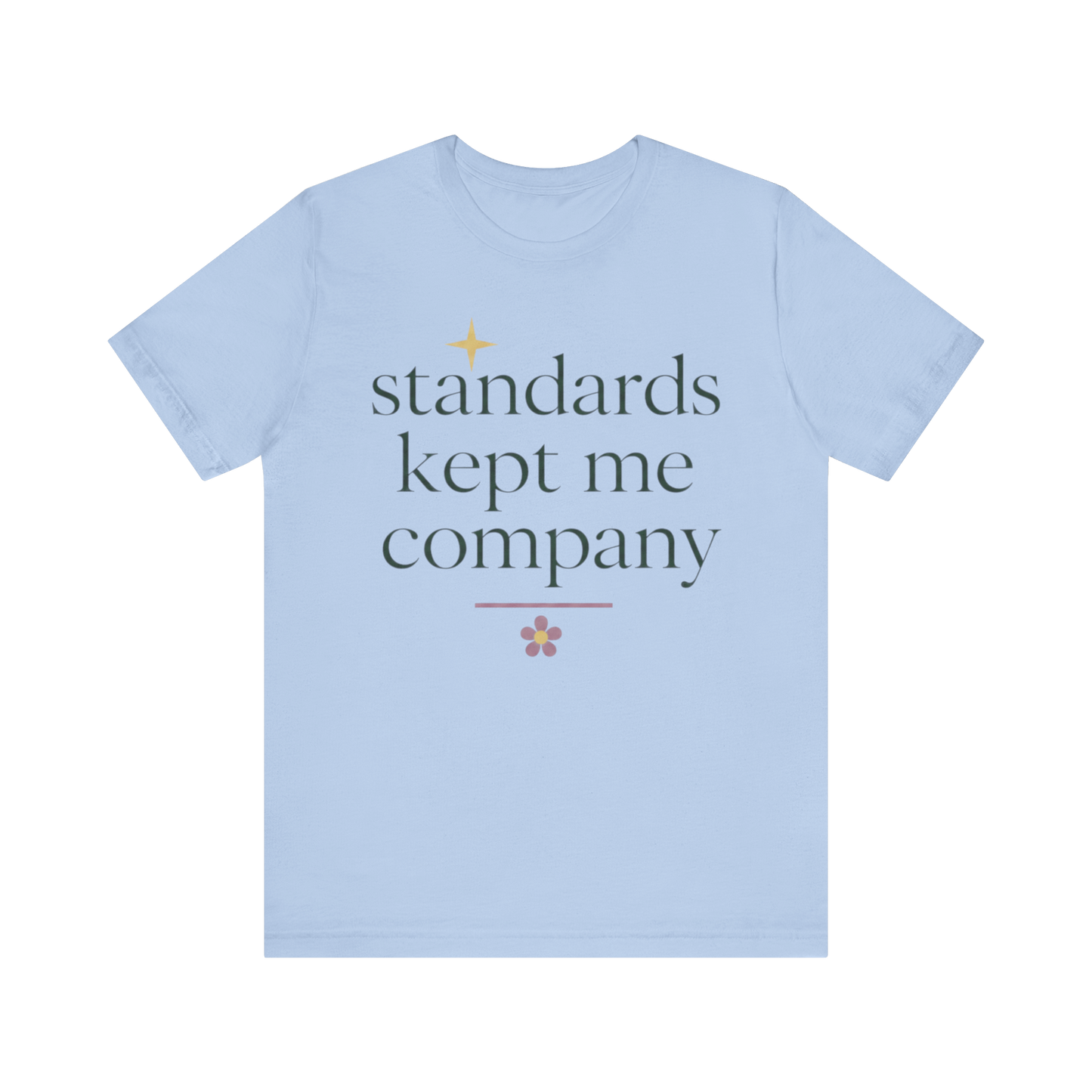Camiseta "Los estándares me hacían compañía"