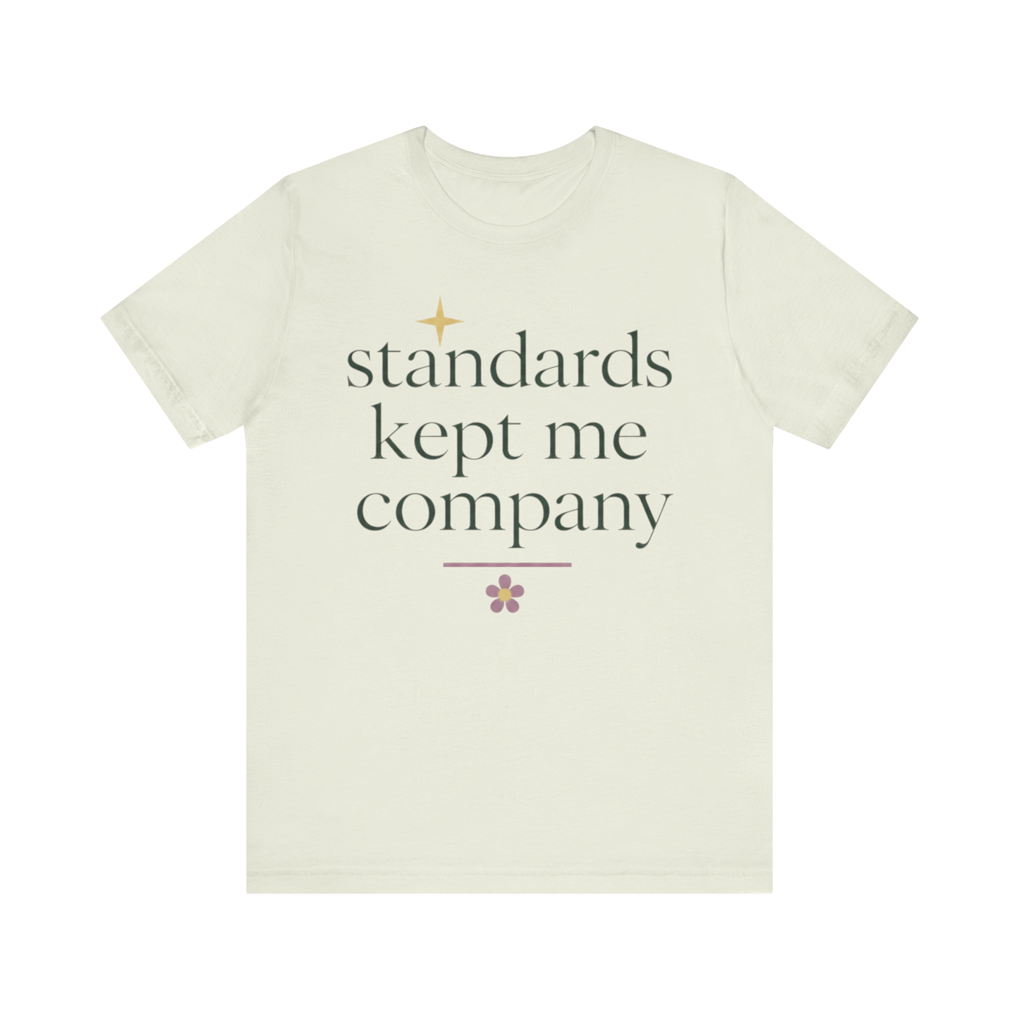 Camiseta "Los estándares me hacían compañía"