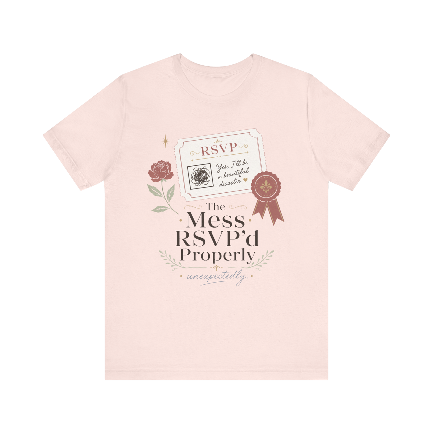 "The Mess RSVP'd Properly" T-Shirt