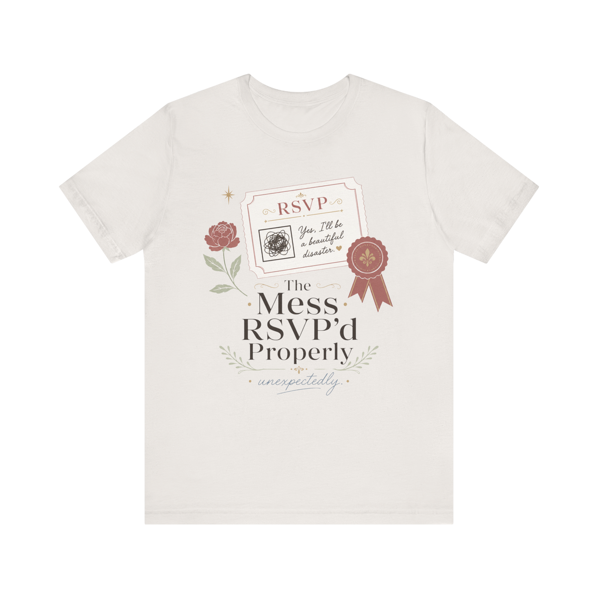 "The Mess RSVP'd Properly" T-Shirt