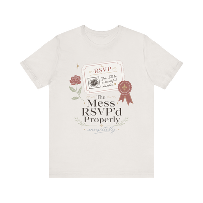 "The Mess RSVP'd Properly" T-Shirt