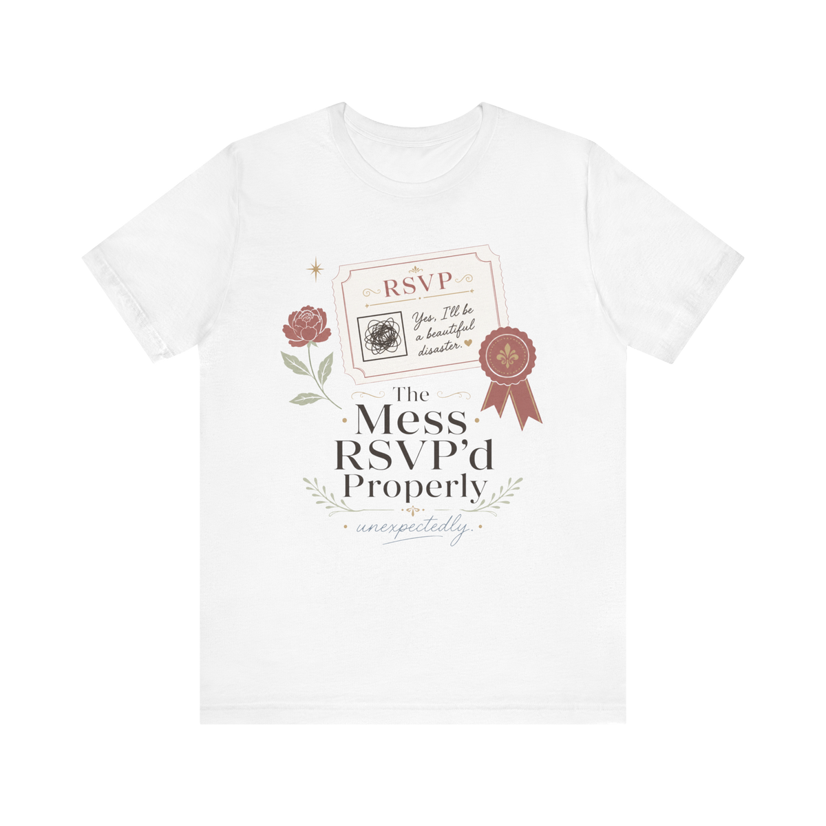 "The Mess RSVP'd Properly" T-Shirt