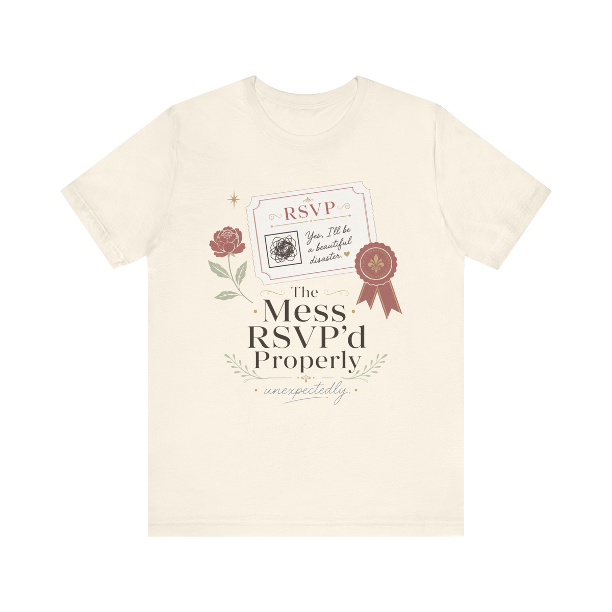 "The Mess RSVP'd Properly" T-Shirt