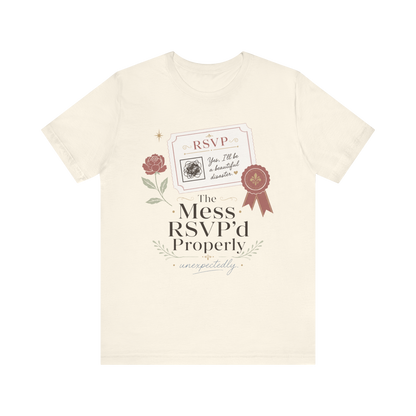 "The Mess RSVP'd Properly" T-Shirt