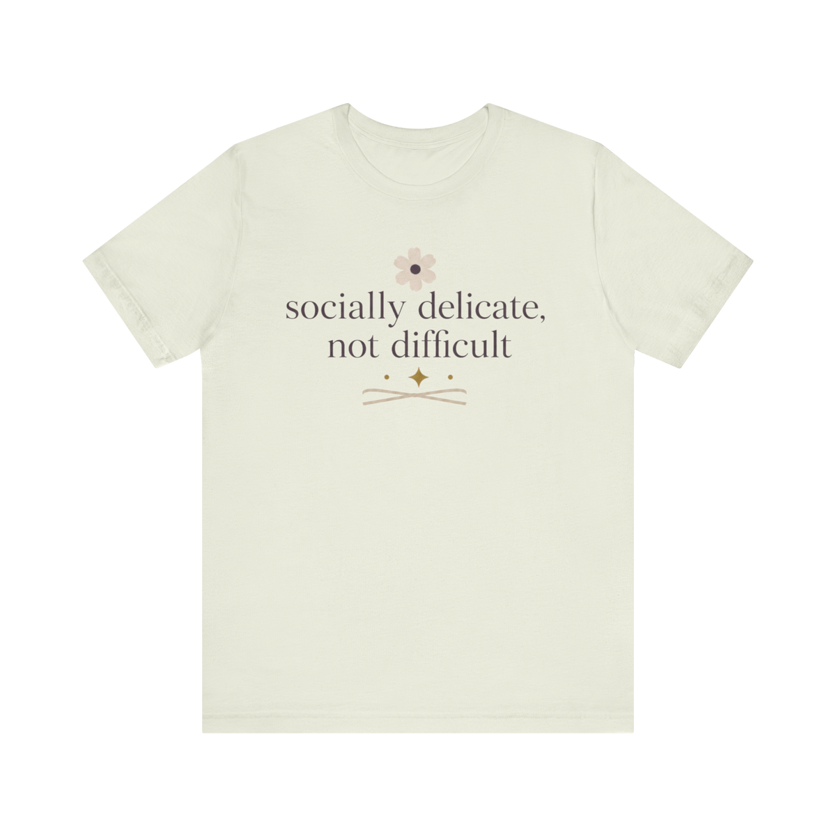 "Socially Delicate Not Difficult" T-Shirt