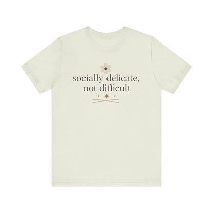 "Socially Delicate Not Difficult" T-Shirt