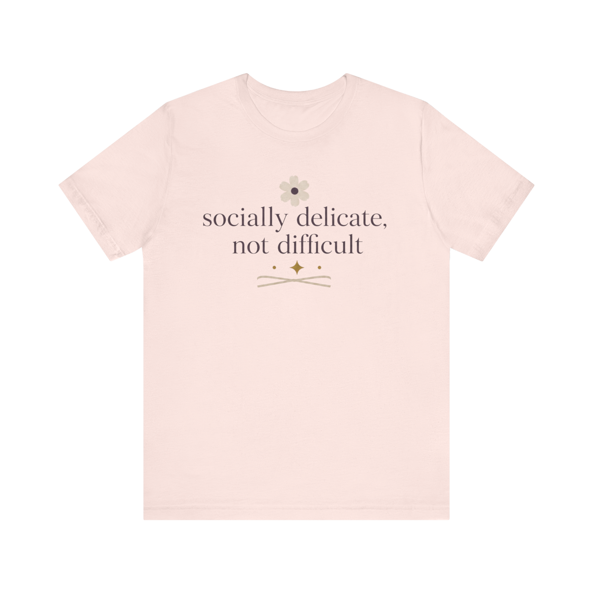 "Socially Delicate Not Difficult" T-Shirt