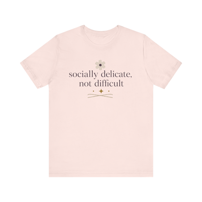 "Socially Delicate Not Difficult" T-Shirt