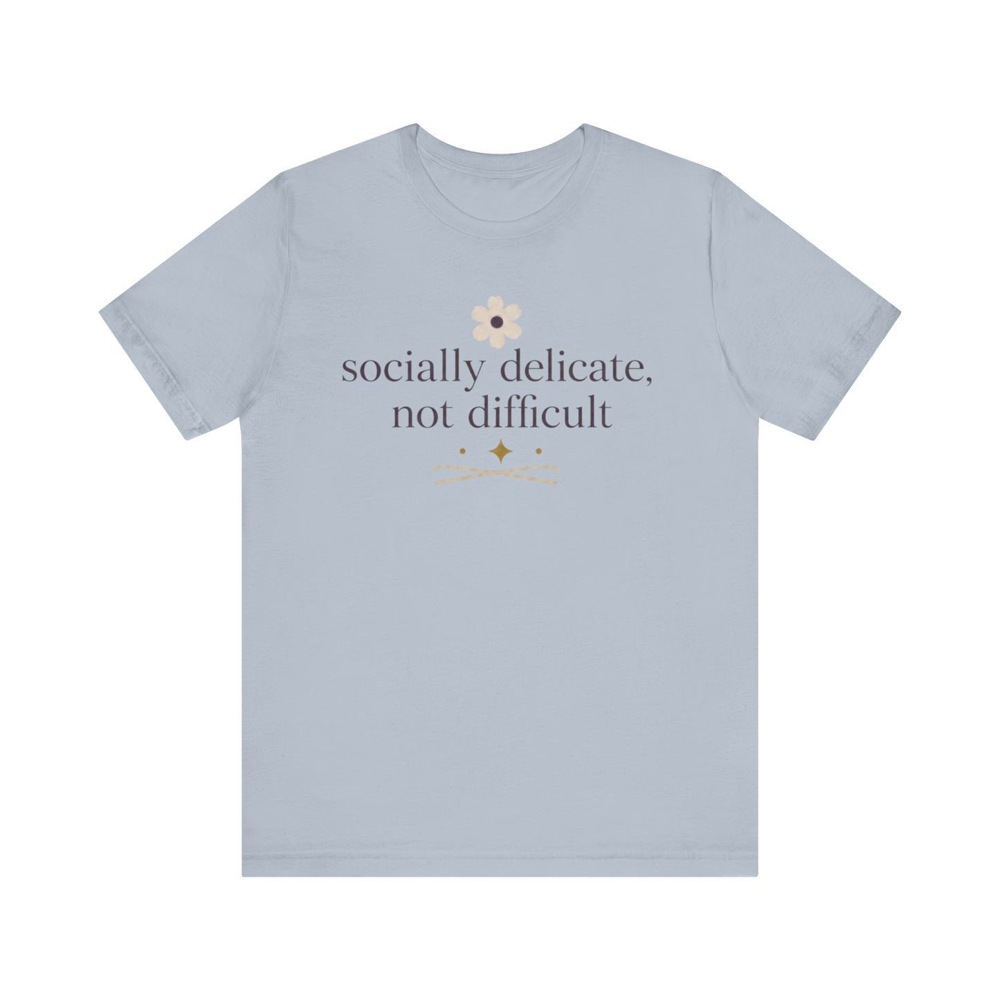 "Socially Delicate Not Difficult" T-Shirt