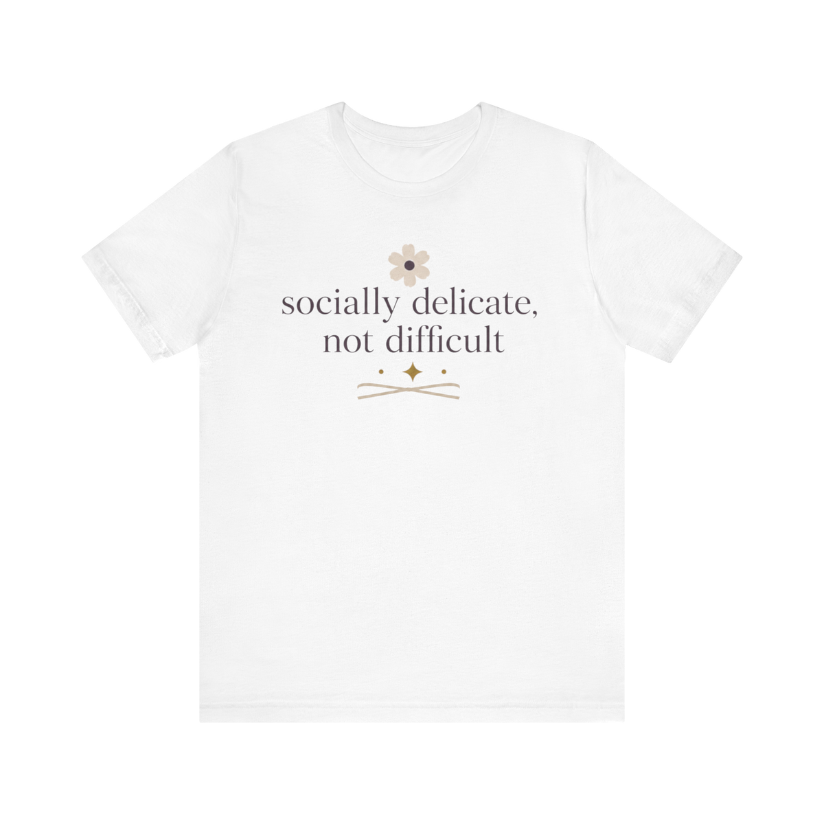 "Socially Delicate Not Difficult" T-Shirt