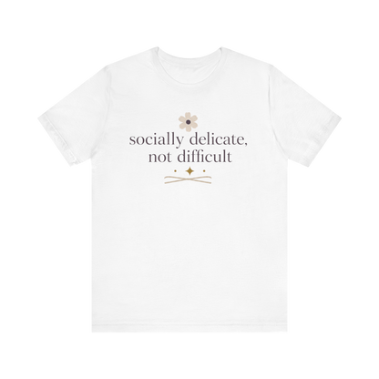 "Socially Delicate Not Difficult" T-Shirt