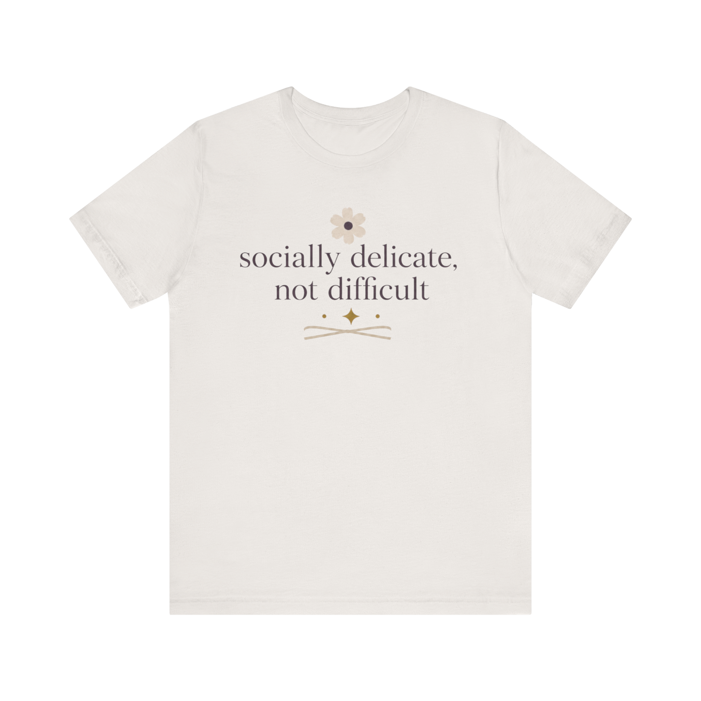 "Socially Delicate Not Difficult" T-Shirt