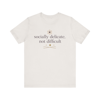 "Socially Delicate Not Difficult" T-Shirt