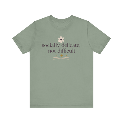 "Socially Delicate Not Difficult" T-Shirt