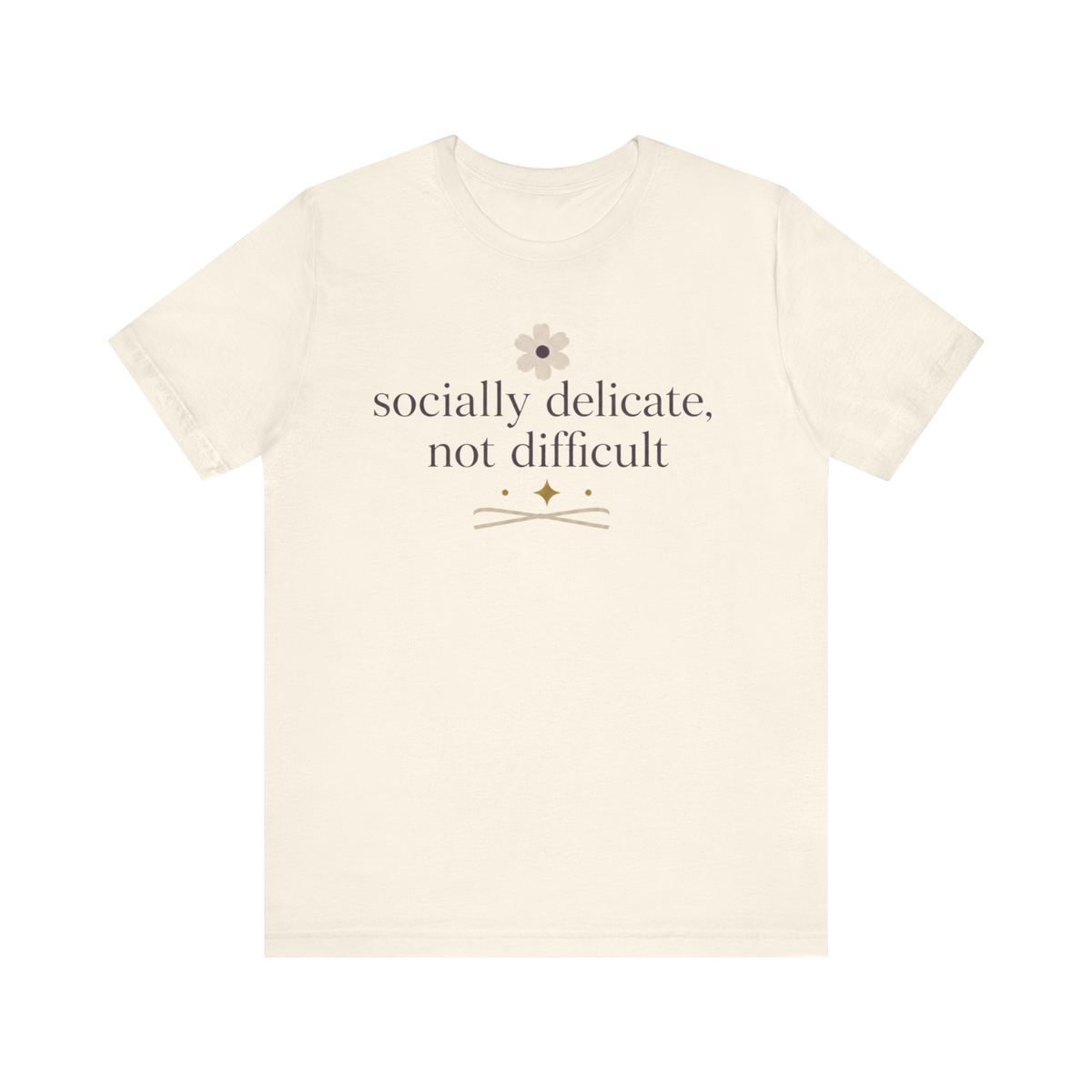 "Socially Delicate Not Difficult" T-Shirt