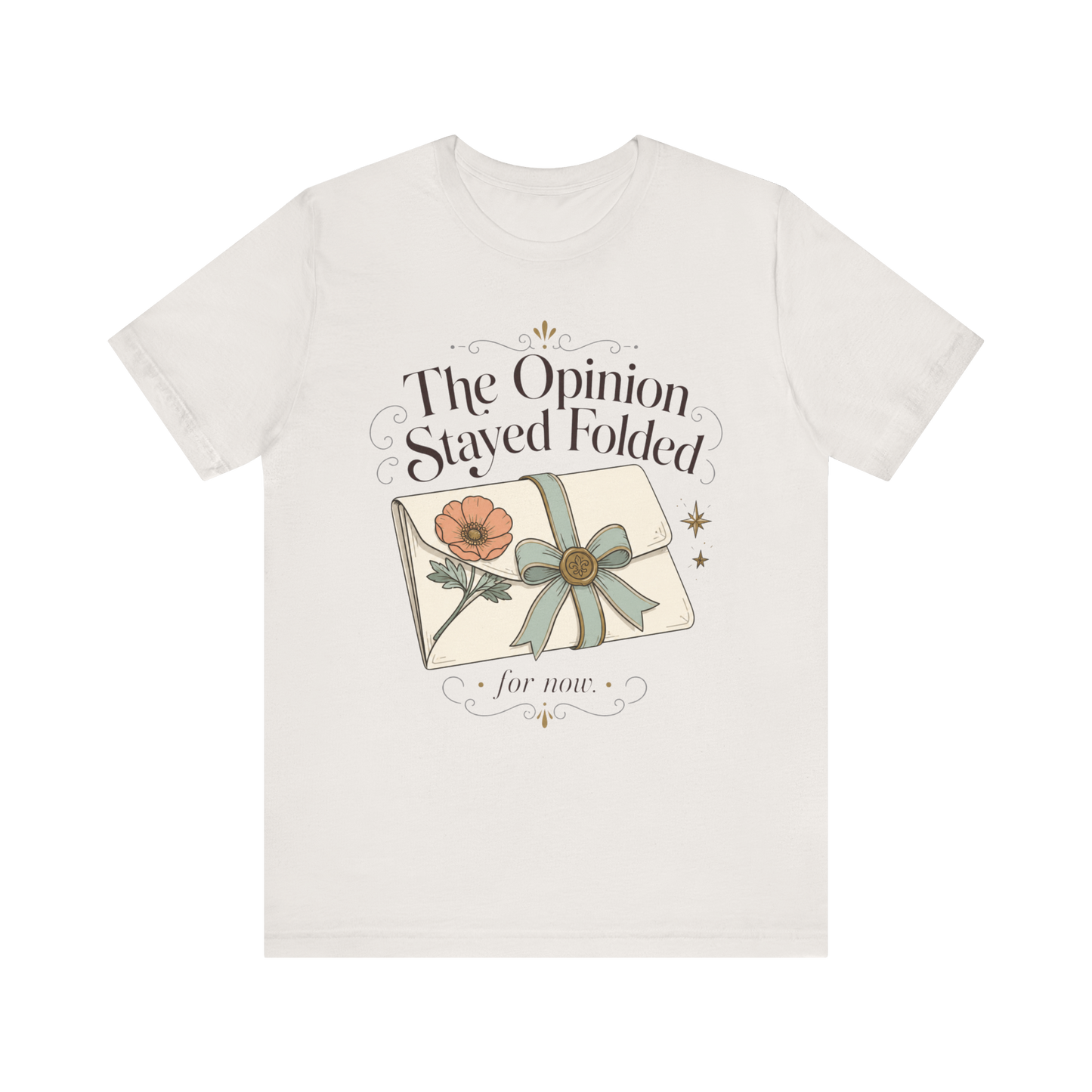 "The Opinion Stayed Folded" T-Shirt