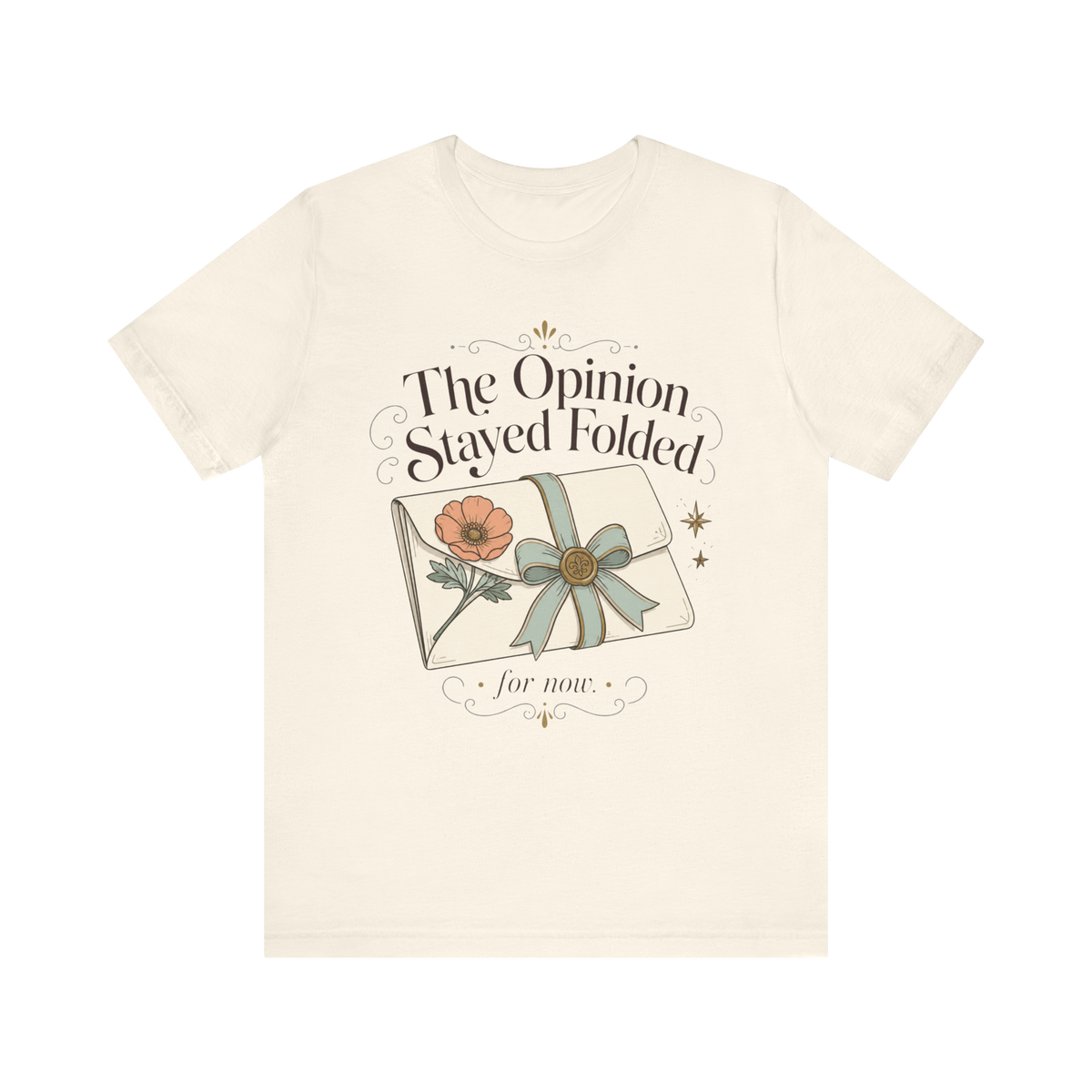 "The Opinion Stayed Folded" T-Shirt