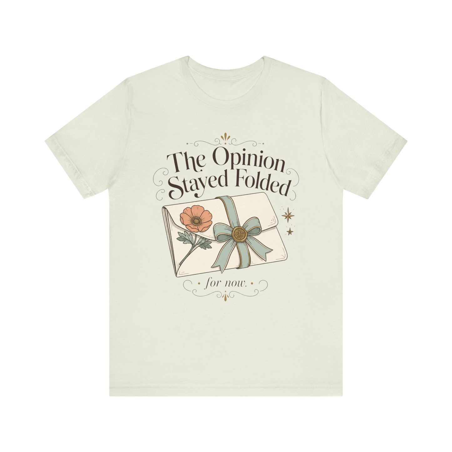 "The Opinion Stayed Folded" T-Shirt