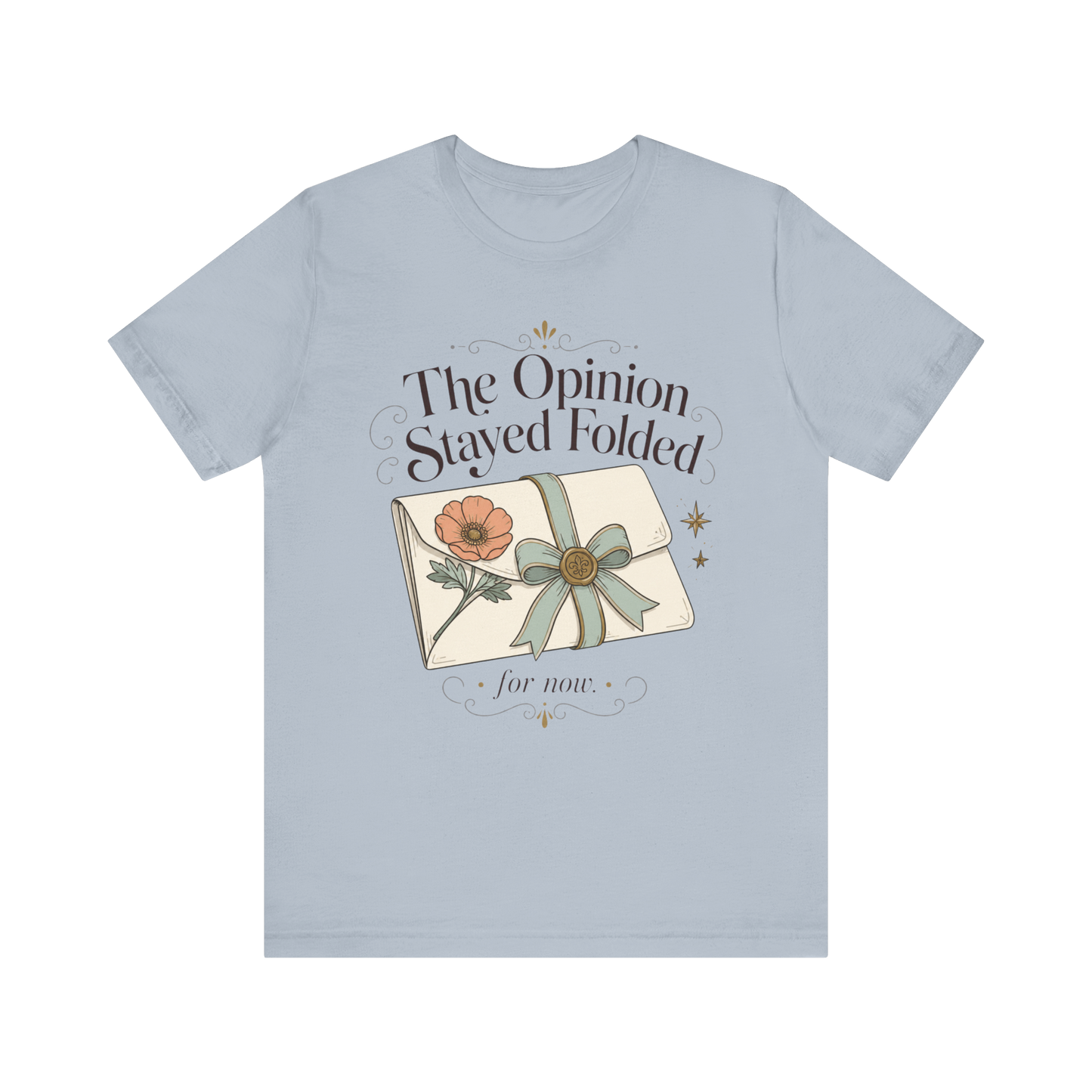 "The Opinion Stayed Folded" T-Shirt