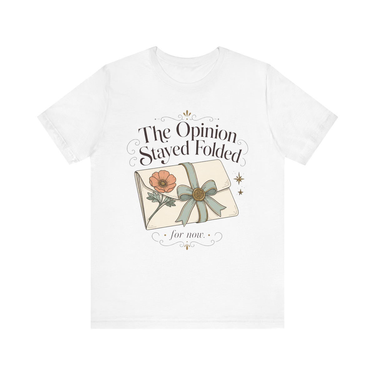 "The Opinion Stayed Folded" T-Shirt