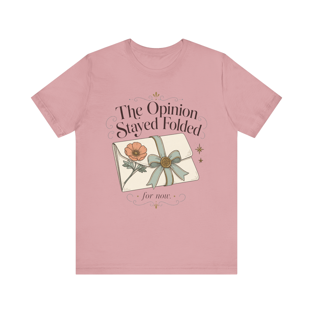 "The Opinion Stayed Folded" T-Shirt