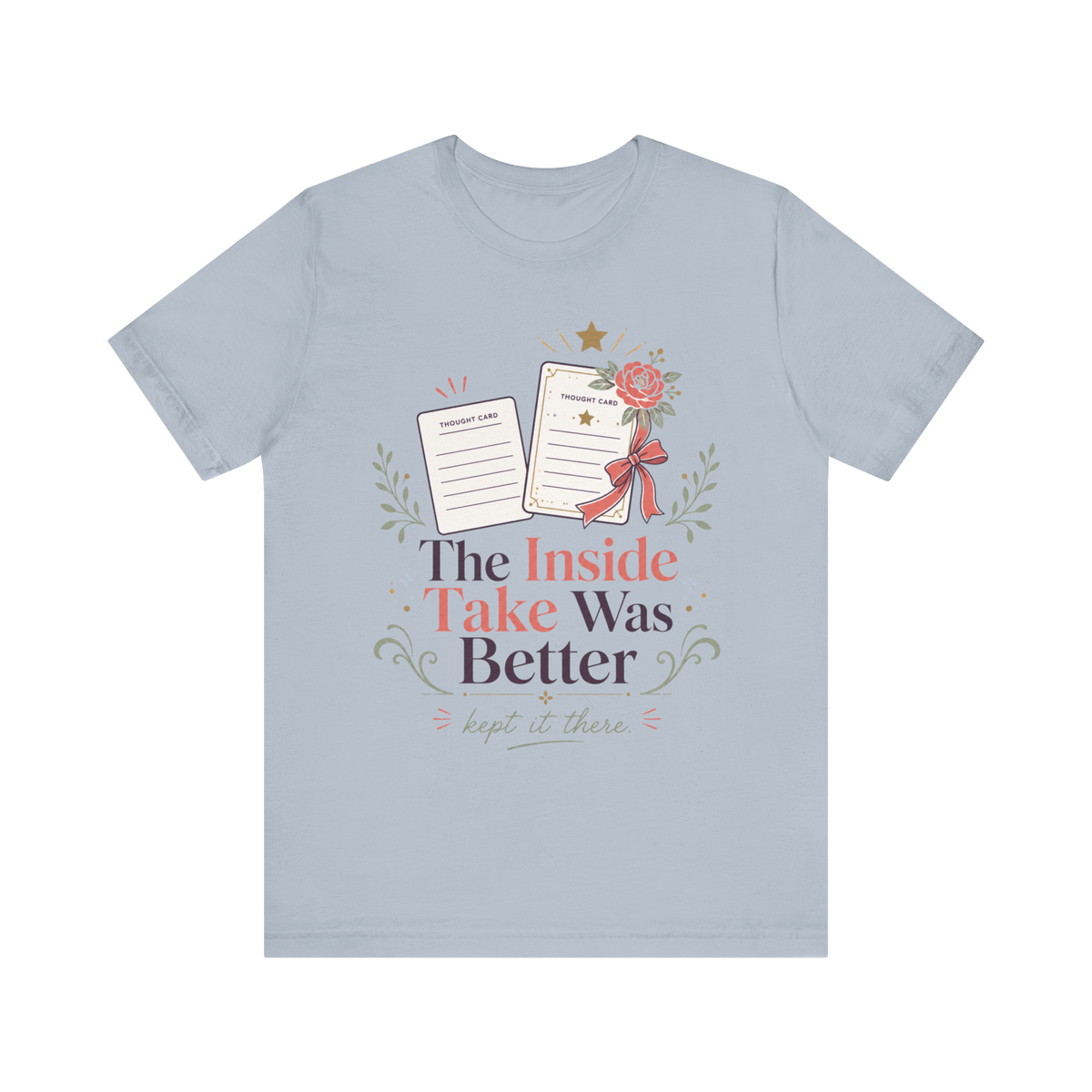 "The Inside Take Was Better" T-Shirt