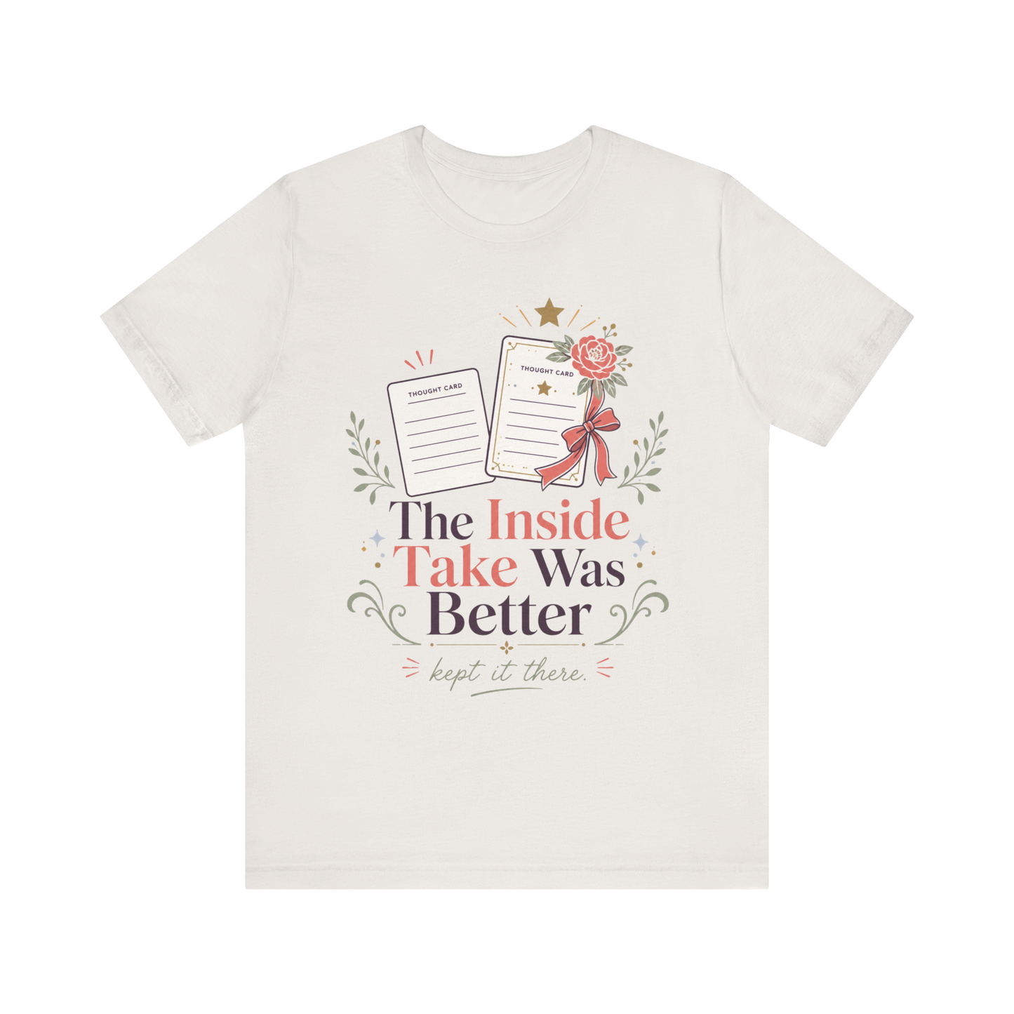"The Inside Take Was Better" T-Shirt