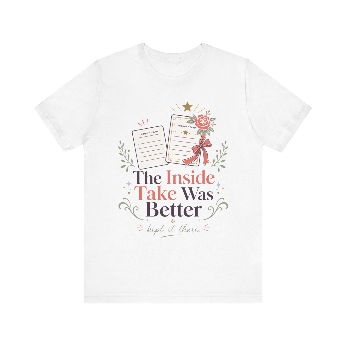 "The Inside Take Was Better" T-Shirt
