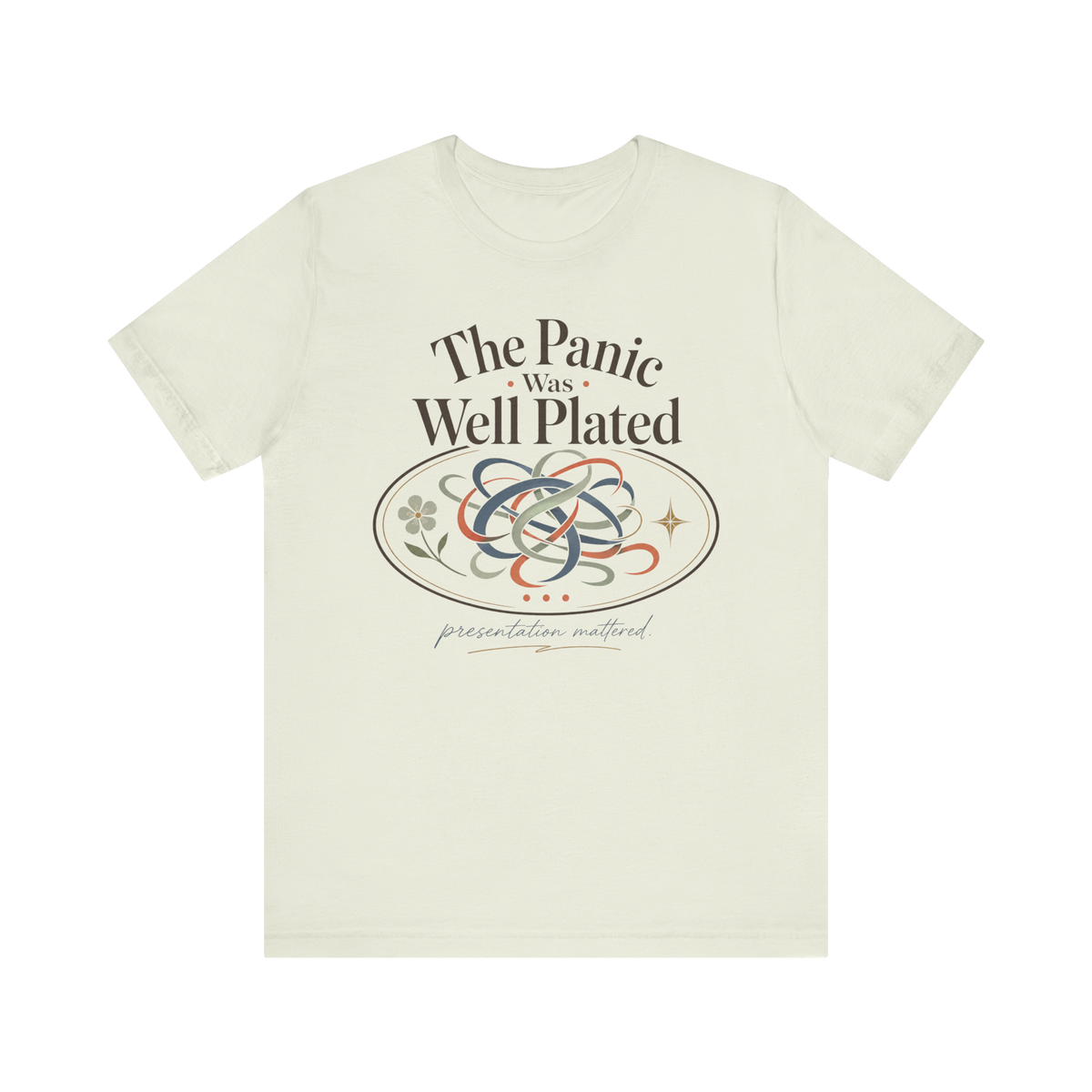 "The Panic Was Well Plated" T-Shirt