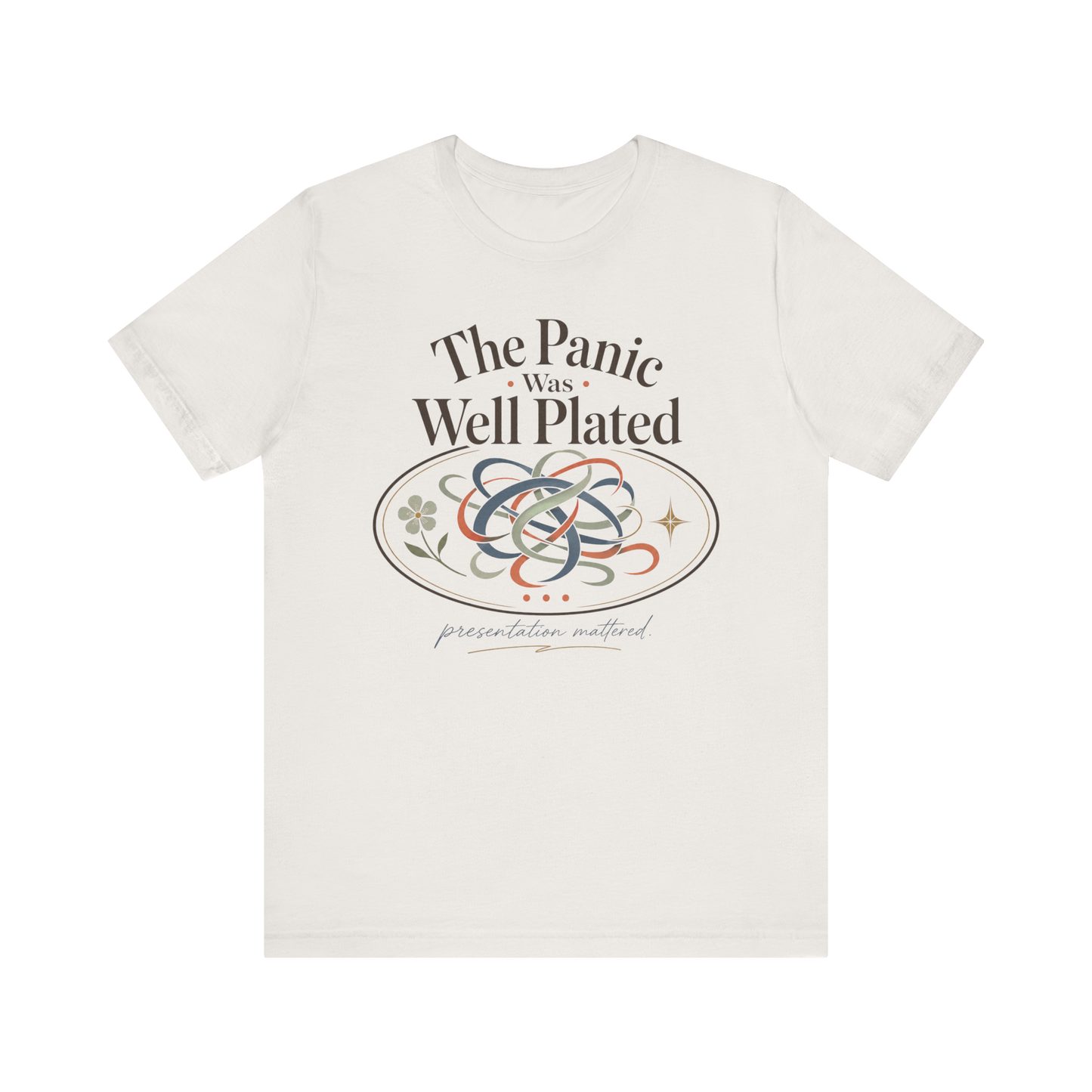 "The Panic Was Well Plated" T-Shirt