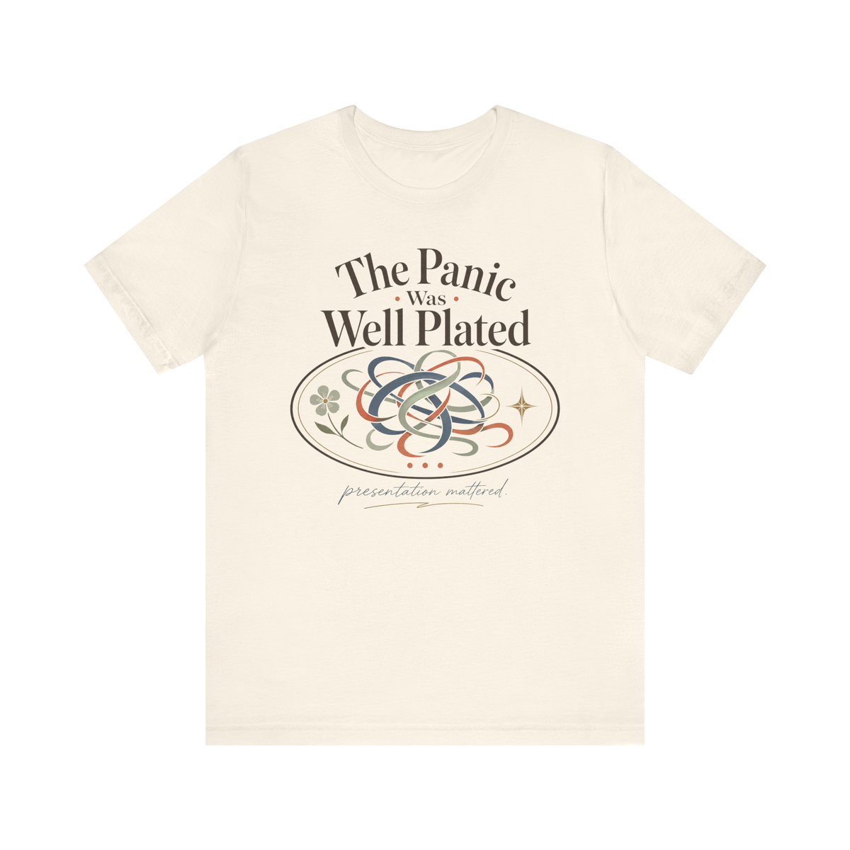 "The Panic Was Well Plated" T-Shirt