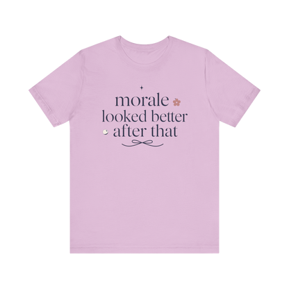 "Morale Looked Better After That" T-Shirt
