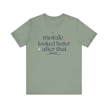 "Morale Looked Better After That" T-Shirt
